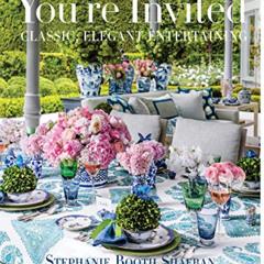 [Get] PDF ✅ You're Invited: Classic, Elegant Entertaining by  Stephanie Booth Shafran