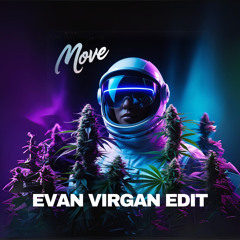 Move (Evan Virgan Edit)