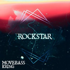 Movebass, Kring - Rockstar