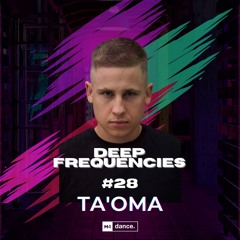 TA'OMA - Deep Frequencies #28