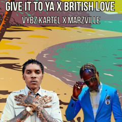 Give it to Ya X British Love