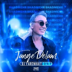 Shadmehr Aghili - Jange Delam (DJ Farenhait Remix)