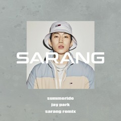 박재범 (Jay Park) - Summeride (Sarang Remix)