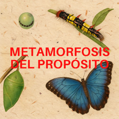 🦋 Metamorfosis del Propósito: Cambiar para Evolucionar