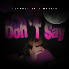 Sounddizer & MARTINN - Dont Say (Original Mix)