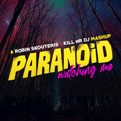 Paranoid Watching Me (Gashi/Rockwell/INXS/Leona Lewis & more)