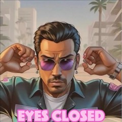 EYES CLOSED