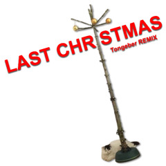 LAST CHRISTMAS (Tongeber REMIX)