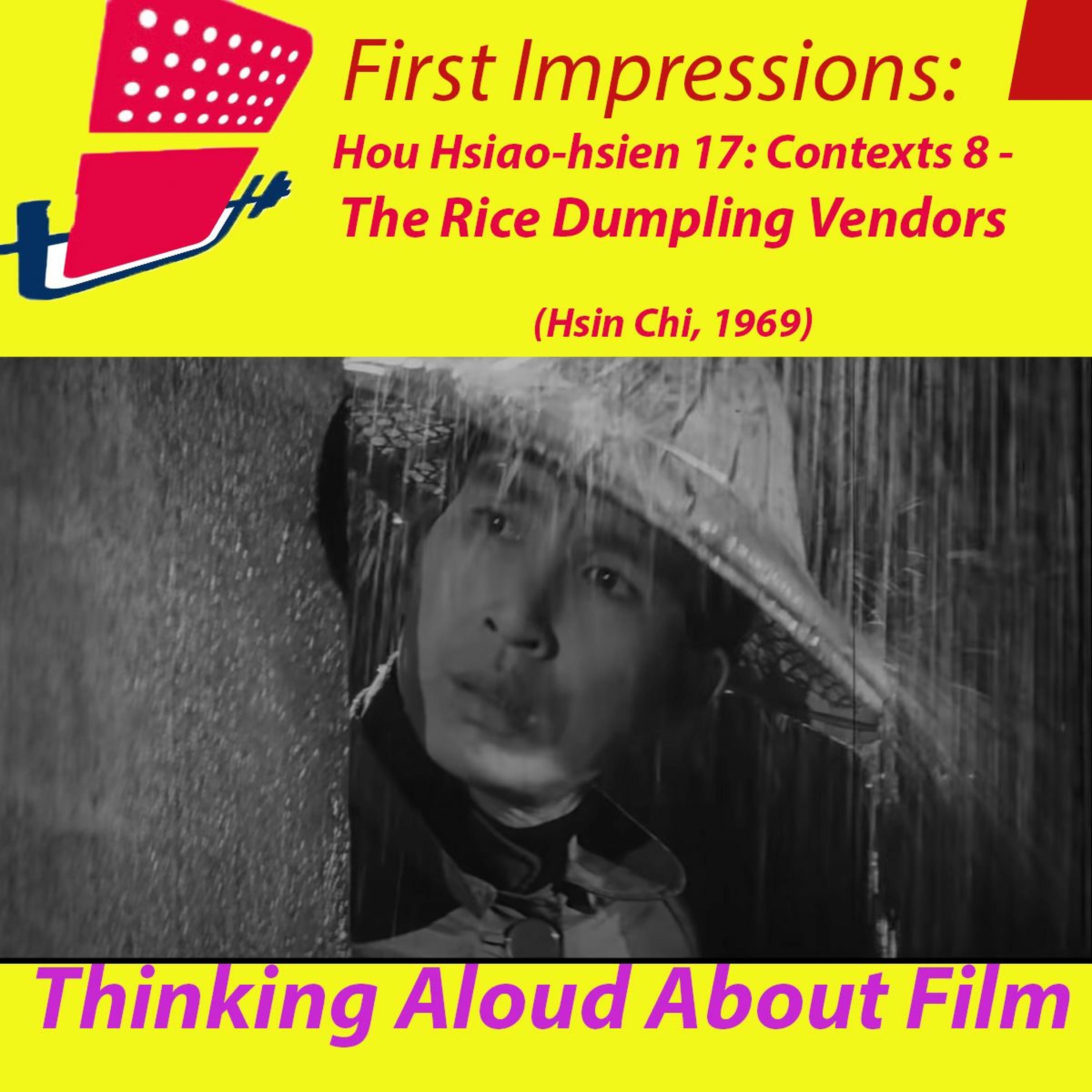 Hou Hsiao-hsien 17: Contexts 8 - The Rice Dumpling Vendors (Hsin Chi, 1969) episode artwork