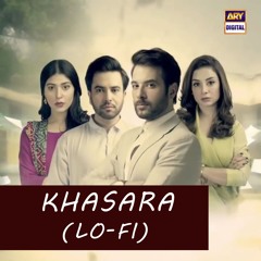 Khasara | Lo-Fi | Slow & Reverb 🎶 | Rahat Fateh Ali Khan | ARY Digital