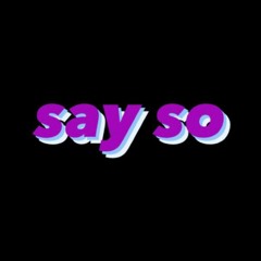 say so (prod. Young Taylor)