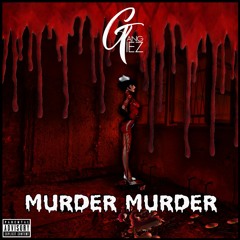 Gang Tiez - MURDER MURDER