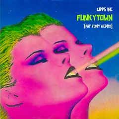 Lipps Inc. - Funkytown (FÄT TONY Remix)