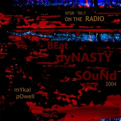 BEat dyNASTY SOuNd  - ON THE RADIO KFSR 90.7 2004