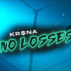 KR$NA - NO LOSSES | KALAMKAAR
