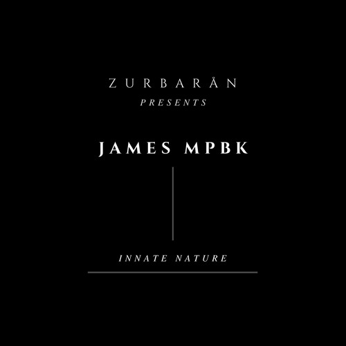 Zurbarån presents - James Mpbk - Innate Nature
