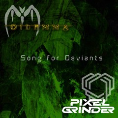 Song For Deviants (feat. PixelGrinder)
