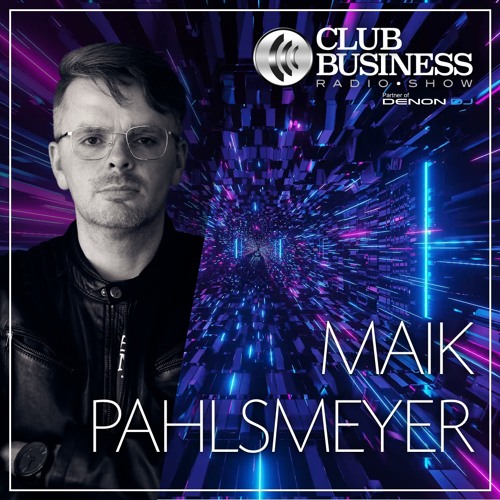 04/23 Maik Pahlsmeyer live @ Club Business Radio Show 20.01.2023 - House