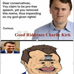 Good Riddance Charlie Kirk