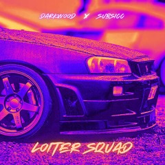 Darkwood × Subsicc - Loiter Squad
