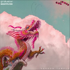 Gridluster, Nightflyer - Dragon Temple [Girlfriend Records]