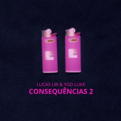 Consequências 2 (ft. YGD Luke)