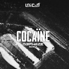 Loic D - Cocaïne (Disphaze Remix)