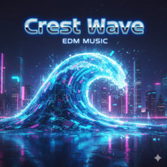 Crest Wave - EDM Music