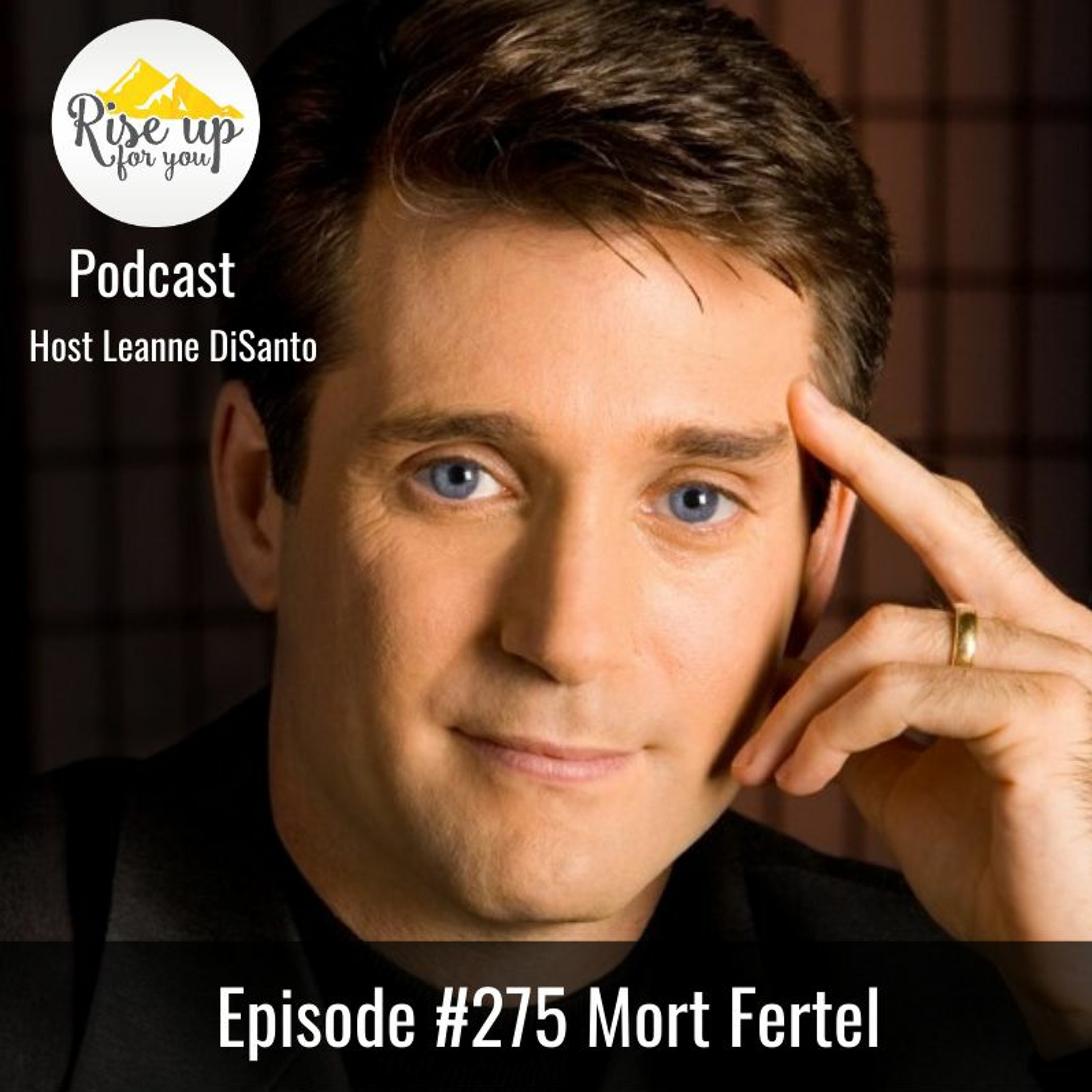 Episode #275 with Mort Fertel: How to Build a Phenomenal Love Life episode artwork