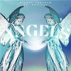 Angels Ft. DOT KAV