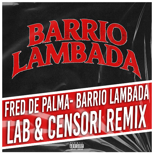 Fred De Palma - Barrio Lambada (Cristian LAB & Manuel Censori Remix)