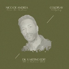 Nico De Andrea x Coldplay - Home x Adventure Of A Lifetime (DK x METINO Edit)