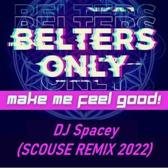 Belters Only ft Jazzy - MAKE ME FEEL GOOD 🎶SPACEY REMIX🎶 *DONK - SCOUSE - GBX*