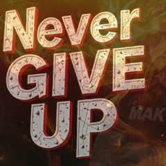 Never Give Up