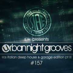 Urban Night Grooves 157 By S.W. - 90s Italian Deep House & Garage Edition Pt III