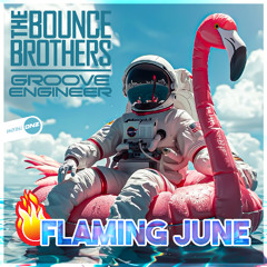 The Bounce Brothers & Groove Engineer - Flaming June