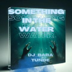 Something In The Water - Master Mix - 2
