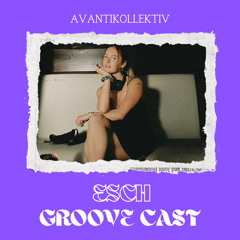 Groove Cast #8 - Esch | Bouncy, Groove, Hard Kicks / 150-165 BPM