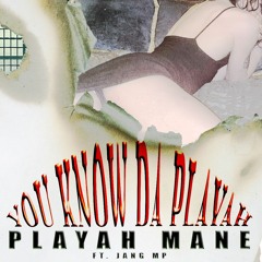 Playah Mane X Jang MP - You Know Da Playah (prod. Jang MP)