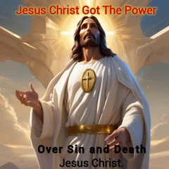 Jesus Christ Got The Power (Version3) Single