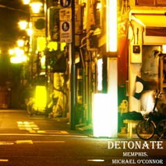 Memphis. x Michael O'Connor - Detonate ( Limitless E.P )