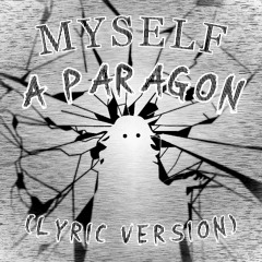 Myself, A Paragon - Phase 2