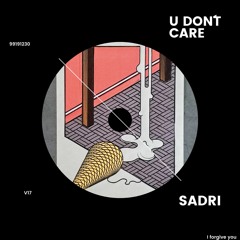 Sadri - U Don't Care [FREE DOWNLOAD]