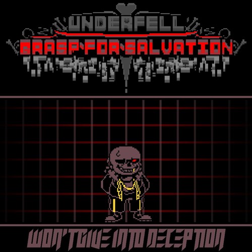 Underfell: Grasp for Salvation - Won't Give Into Deception (Phase 1 OST)