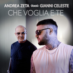 Che Voglia E Te (feat. Gianni Celeste)