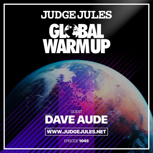 JUDGE JULES PRESENTS THE GLOBAL WARM UP EPISODE 1045