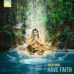 Hush Bass - Have Faith