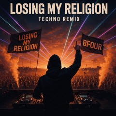 R.E.M. - Losing My Religion (BFOUR Remix) [FREE DOWNLOAD]