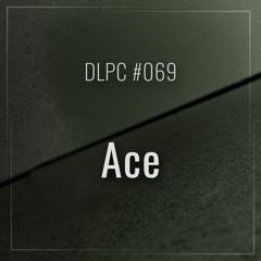 DLPC #069 - Ace
