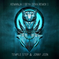 Temple Step Project, Jonny Joon - Kemanja (Deya Dova Remix)